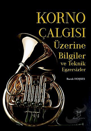 Korno Çalgısı Üzerine Bilgiler ve Teknik Egzersizler - Burak HOŞSES - 