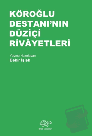 Köroğlu Destanı'nın Düziçi Rivayetleri - Bekir İşlek - Ürün Yayınları 