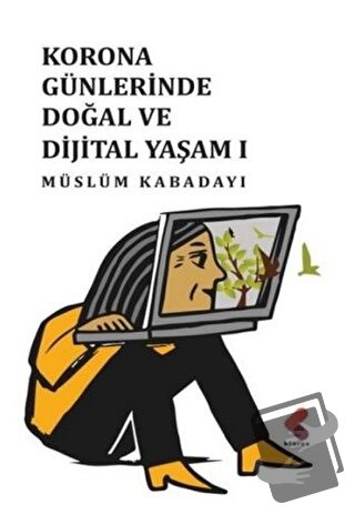 Korona Günlerinde Doğal ve Dijital Yaşam 1 - Müslüm Kabadayı - Klaros 