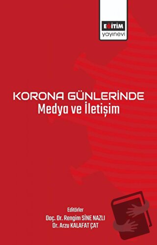 Korona Günlerinde Medya ve İletişim - Rengim Sine Nazlı - Eğitim Yayın