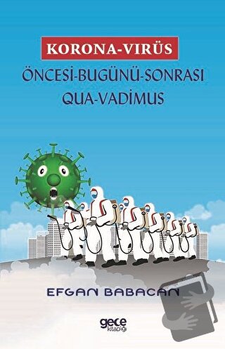 Korona Virüs - Öncesi Bugünü Sonrası Qua-Vadimus - Efgan Babacan - Gec