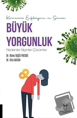 Koronavirüs Enfeksiyonu ve Sonrası Büyük Yorgunluk Nedenler Niçinler Ç