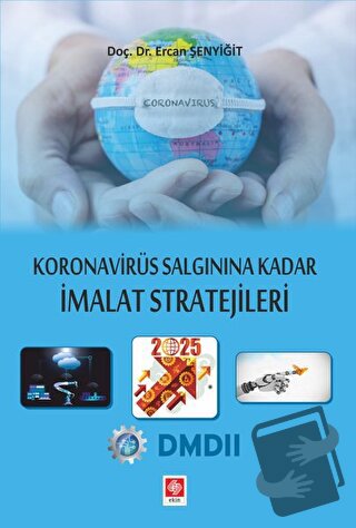 Koronavirüs Salgınına Kadar İmalat Stratejileri - Ercan Şenyiğit - Eki