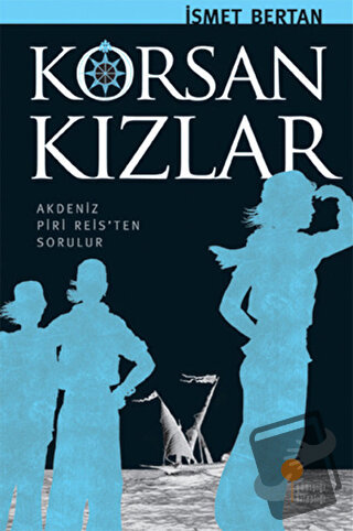 Korsan Kızlar - İsmet Bertan - Günışığı Kitaplığı - Fiyatı - Yorumları