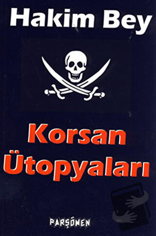 Korsan Ütopyaları - Hakim Bey - Parşömen Yayınları - Fiyatı - Yorumlar