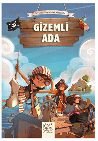 Korsanlar Çetesi : Gizemli Ada - Juliette Parachini-Deny - 1001 Çiçek 