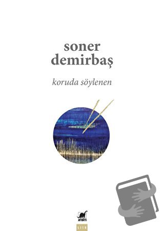 Koruda Söylenen - Soner Demirbaş - Ayrıntı Yayınları - Fiyatı - Yoruml