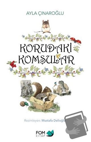 Korudaki Komşular - Ayla Çınaroğlu - FOM Kitap - Fiyatı - Yorumları - 