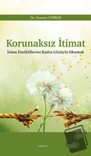 Korunaksız İtimat - Senem Gürkan - Araştırma Yayınları - Fiyatı - Yoru