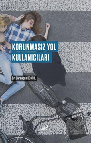 Korunmasız Yol Kullanıcıları - Gürdoğan Doğrul - Paradigma Akademi Yay