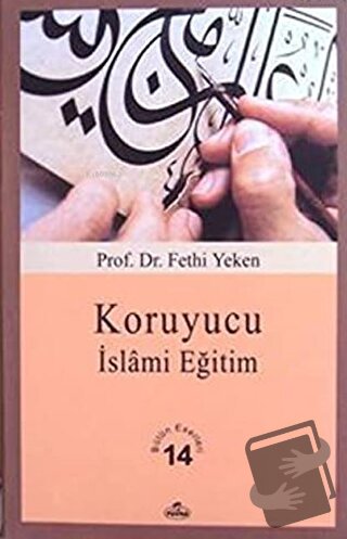 Koruyucu İslami Eğitim - Fethi Yeken - Ravza Yayınları - Fiyatı - Yoru