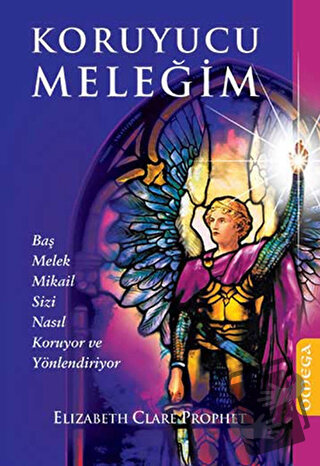 Koruyucu Meleğim - Elisabeth Clare Prophet - Omega - Fiyatı - Yorumlar