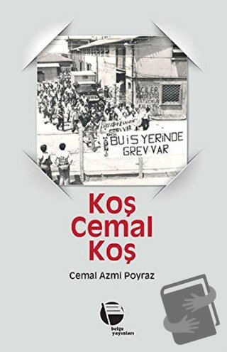 Koş Cemal Koş - Cemal Azmi Poyraz - Belge Yayınları - Fiyatı - Yorumla