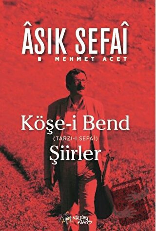 Köşe-i Bend - Mehmet Acet (Aşık Sefai) - Kültür Ajans Yayınları - Fiya