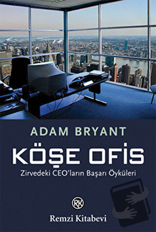 Köşe Ofis - Adam Bryant - Remzi Kitabevi - Fiyatı - Yorumları - Satın 