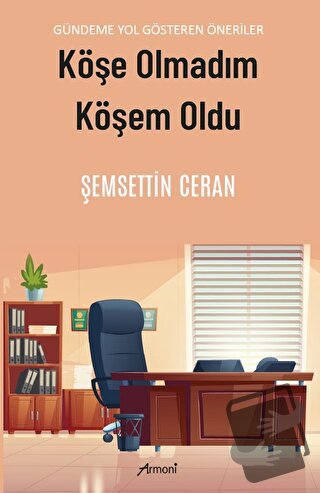 Köşe Olmadım Köşem Oldu - Şemsettin Ceran - Armoni Yayıncılık - Fiyatı