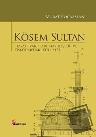 Kösem Sultan (Ciltli) - Murat Kocaaslan - Okur Kitaplığı - Fiyatı - Yo