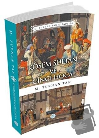 Kösem Sultan ve Cinci Hoca - M. Turhan Tan - Maviçatı Yayınları - Fiya