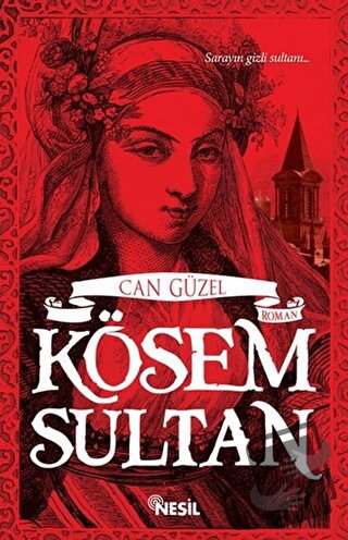 Kösem Sultan - Can Güzel - Nesil Yayınları - Fiyatı - Yorumları - Satı