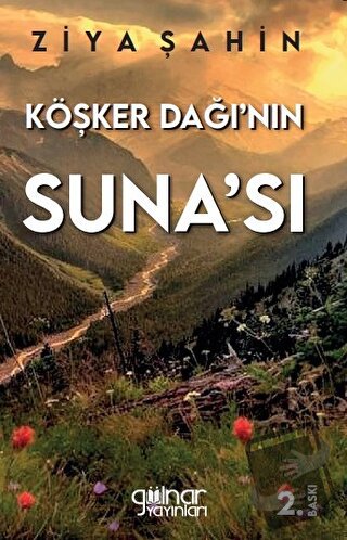 Köşker Dağı’nın Suna’sı - Ziya Şahin - Gülnar Yayınları - Fiyatı - Yor