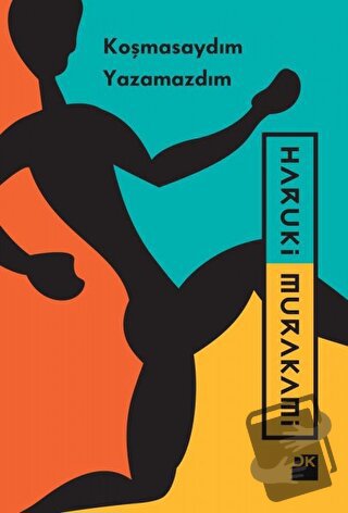 Koşmasaydım Yazamazdım - Haruki Murakami - Doğan Kitap - Fiyatı - Yoru