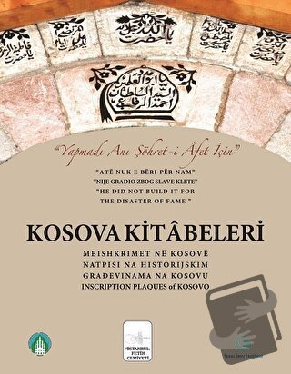 Kosova Kitabeleri - Kolektif - İstanbul Fetih Cemiyeti Yayınları - Fiy