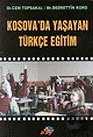 Kosova'da Yaşayan Türkçe Eğitim - Cem Topsakal - Balkan Aydınları ve Y