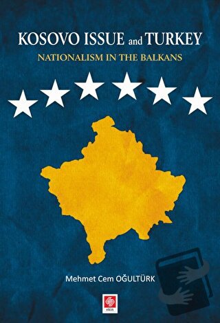 Kosovo Issue and Turkey Nationalism in The Balkans - Mehmet Cem Oğultü