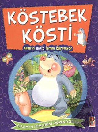 Köstebek Kösti - Allah'ın Hafız İsimlerini Öğreniyor - Nur Kutlu - Tim