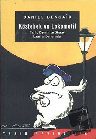 Köstebek ve Lokomotif - Daniel Bensaid - Yazın Yayıncılık - Fiyatı - Y