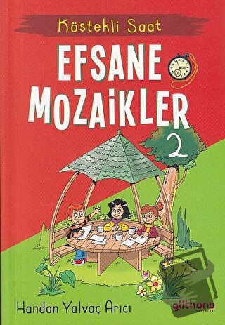 Köstekli Saat - Efsane Mozaikler 2 - Handan Yalvaç Arıcı - Gülhane Yay