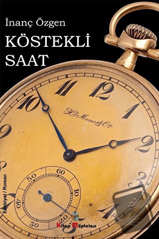 Köstekli Saat - İnanç Özgen - Kitap Müptelası Yayınları - Fiyatı - Yor