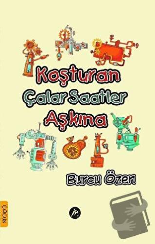 Koşturan Çalar Saatler Aşkına - Burcu Özen - Mahfel Yayıncılık - Fiyat