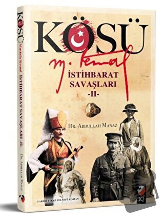 Kösü - Mustafa Kemal - İstihbarat Savaşları 2 - Abdullah Manaz - IQ Kü