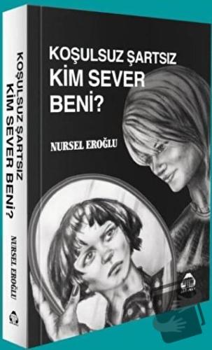 Koşulsuz Şartsız Kim Sever Beni - Nursel Eroğlu - Alan Yayıncılık - Fi