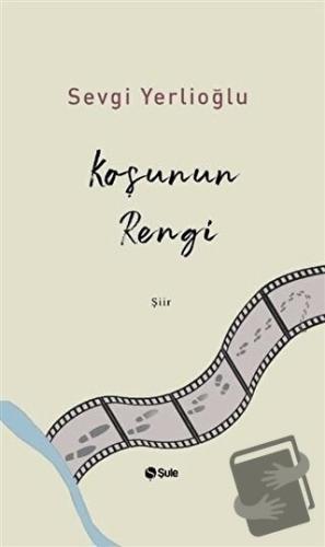 Koşunun Rengi - Sevgi Yerlioğlu - Şule Yayınları - Fiyatı - Yorumları 