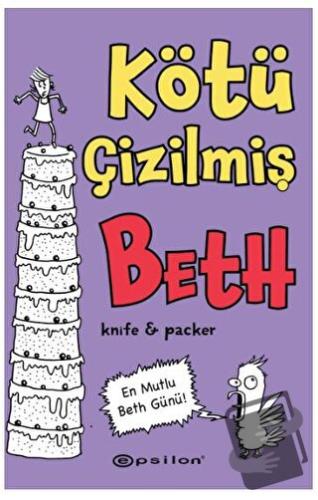 Kötü Çizilmiş Beth 3 - En Mutlu Beth Günü! - Knife & Packer - Epsilon 