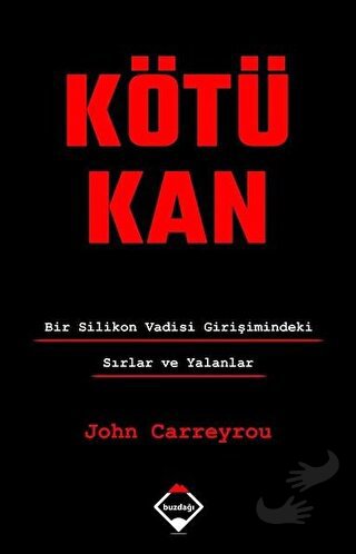 Kötü Kan - John Carreyrou - Buzdağı Yayınevi - Fiyatı - Yorumları - Sa