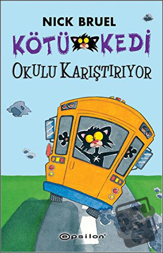 Kötü Kedi Okulu Karıştırıyor - Nick Bruel - Epsilon Yayınevi - Fiyatı 