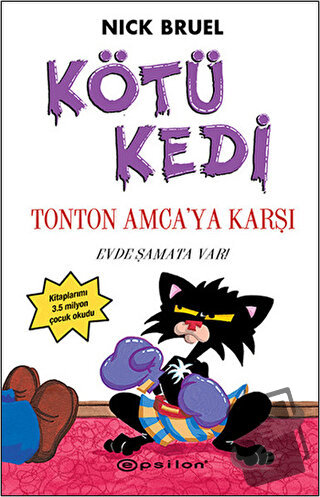 Kötü Kedi Ton Ton Amcaya Karşı - Nick Bruel - Epsilon Yayınevi - Fiyat