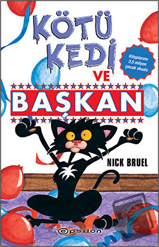 Kötü Kedi ve Başkan - Nick Bruel - Epsilon Yayınevi - Fiyatı - Yorumla