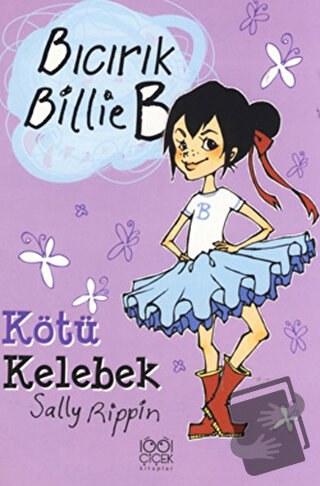 Kötü Kelebek - Bıcırık Billie B - Sally Rippin - 1001 Çiçek Kitaplar -