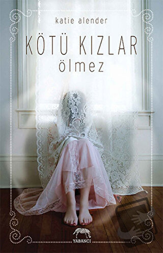 Kötü Kızlar Ölmez (Ciltli) - Katie Alender - Yabancı Yayınları - Fiyat