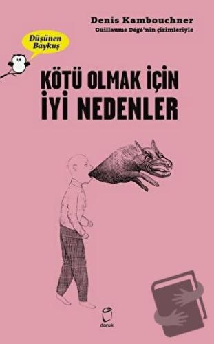 Kötü Olmak İçin İyi Nedenler - Düşünen Baykuş - Denis Kambouchner - Do