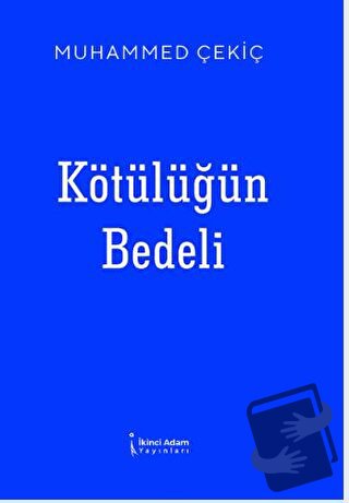 Kötülüğün Bedeli - Muhammed Çekiç - İkinci Adam Yayınları - Fiyatı - Y