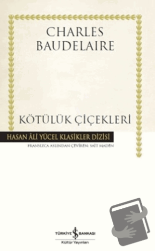 Kötülük Çiçekleri (Ciltli) - Charles Baudelaire - İş Bankası Kültür Ya