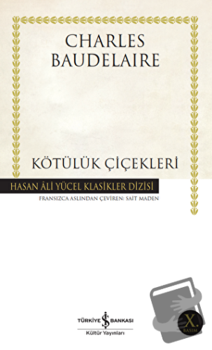 Kötülük Çiçekleri - Charles Baudelaire - İş Bankası Kültür Yayınları -