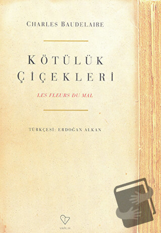 Kötülük Çiçekleri - Charles Baudelaire - Varlık Yayınları - Fiyatı - Y