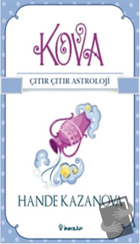 Kova - Çıtır Çıtır Astroloji - Hande Kazanova - İnkılap Kitabevi - Fiy