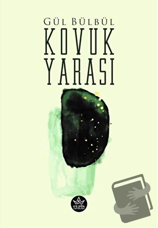 Kovuk Yarası - Gül Bülbül - Elpis Yayınları - Fiyatı - Yorumları - Sat